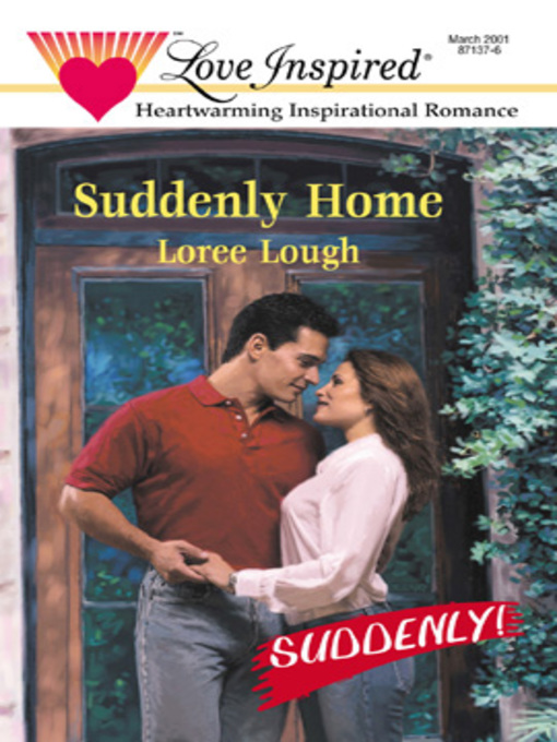 Title details for Suddenly Home by Loree Lough - Available
